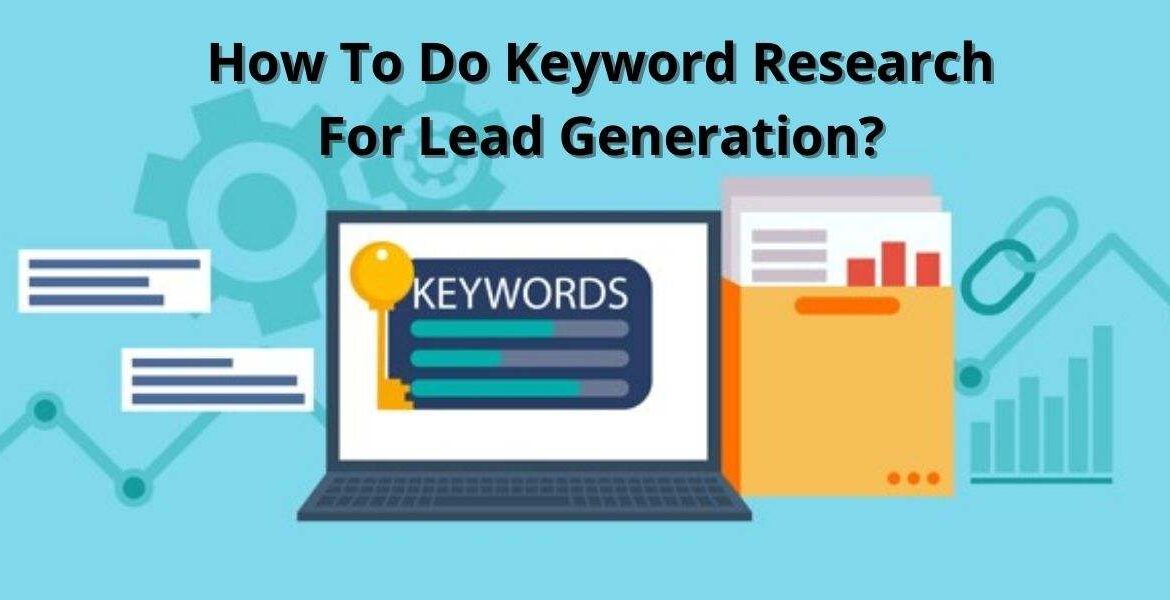 Lead Generation | How To Do Keyword Research For Lead Generation?