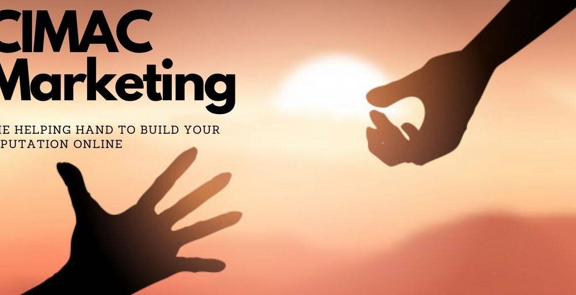 CIMAC Marketing – The Helping Hand To Build Your Reputation Online