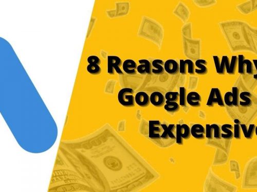 8 Reasons Why Your Google Advertising (Google Ads) Are Expensive