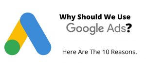 Advantages of Google Ads | Why Should We Use Know The Reason